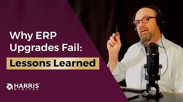 Why ERP Upgrades Fail: Lessons Learned with Matt Harris