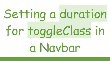 Setting a duration for toggleClass in a Navbar