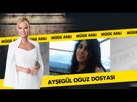 Ayşegül Oğuz Dosyası | Müge Anlı ile Tatlı Sert Arşiv