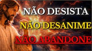 DEUS TE DIZ HOJE: NÃO DESISTA BEM AGORA — VOCÊ ESTÁ MAIS PERTO DA SUA VITÓRIA DO QUE IMAGINA