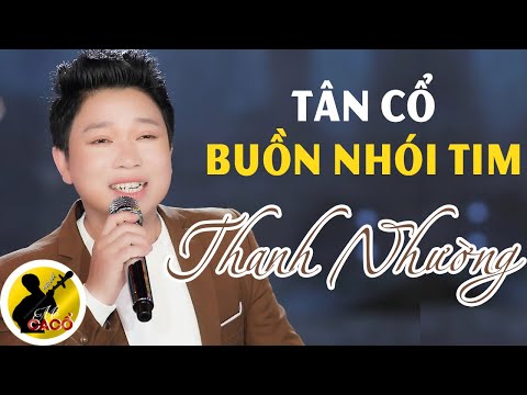 Video Thanh Nhường ca cổ BUỒN NHÓI TIM - LK Tân Cổ KHÔNG... - youtube