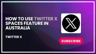 How to Use Twitter X Spaces Feature in Australia