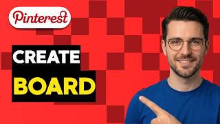 How to Create a Board on Pinterest [2026 Full Guide]