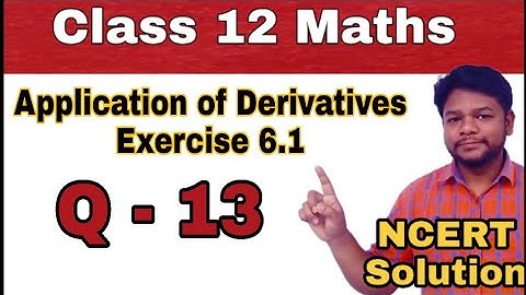 Class 12 Maths - NCERT Solution - Chapter 6 - Exercise 6.1 - Question 13