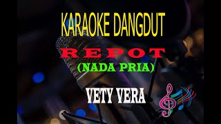 Karaoke Repot Nada Pria - Vety Vera (Karaoke Dangdut Tanpa Vocal)