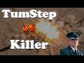 TumStep vs Killer | aka challenge