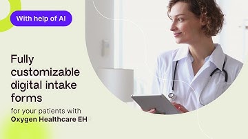 Customizable intake forms with OXYGEN Healthcare EHR