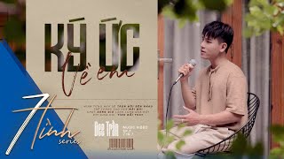 KÝ ỨC VỀ EM - DEE TRẦN | OFFICIAL MUSIC VIDEO | 7 TÌNH SERIES 2022