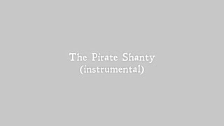 The Pirate Shanty (Instrumental)