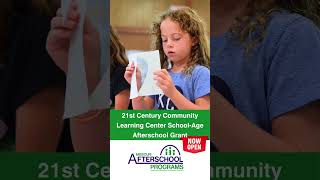 The 21st Century Community Learning Center (21st CCLC) School-Age Afterschool Grant, now open!