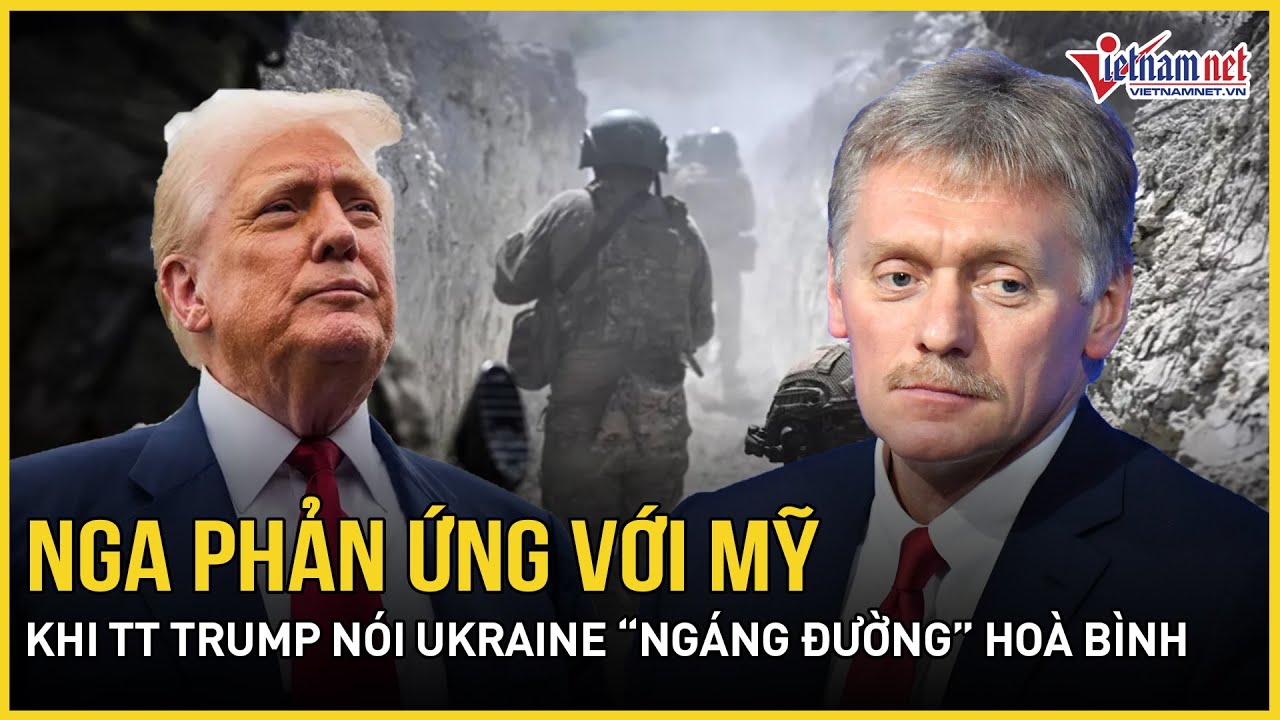 Nga phản ứng bất ngờ với Mỹ khi TT Trump nói Ukraine “ngáng đường” hoà bình, ông Putin lên tiếng
