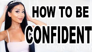 HOW TO BE CONFIDENT!