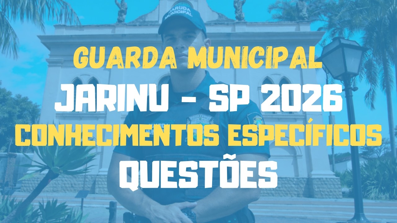 Guarda Municipal de Jarinu - SP 2026 | Conhecimentos Específicos - Questões