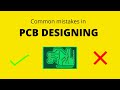 Common PCB designing mistakes to avoid