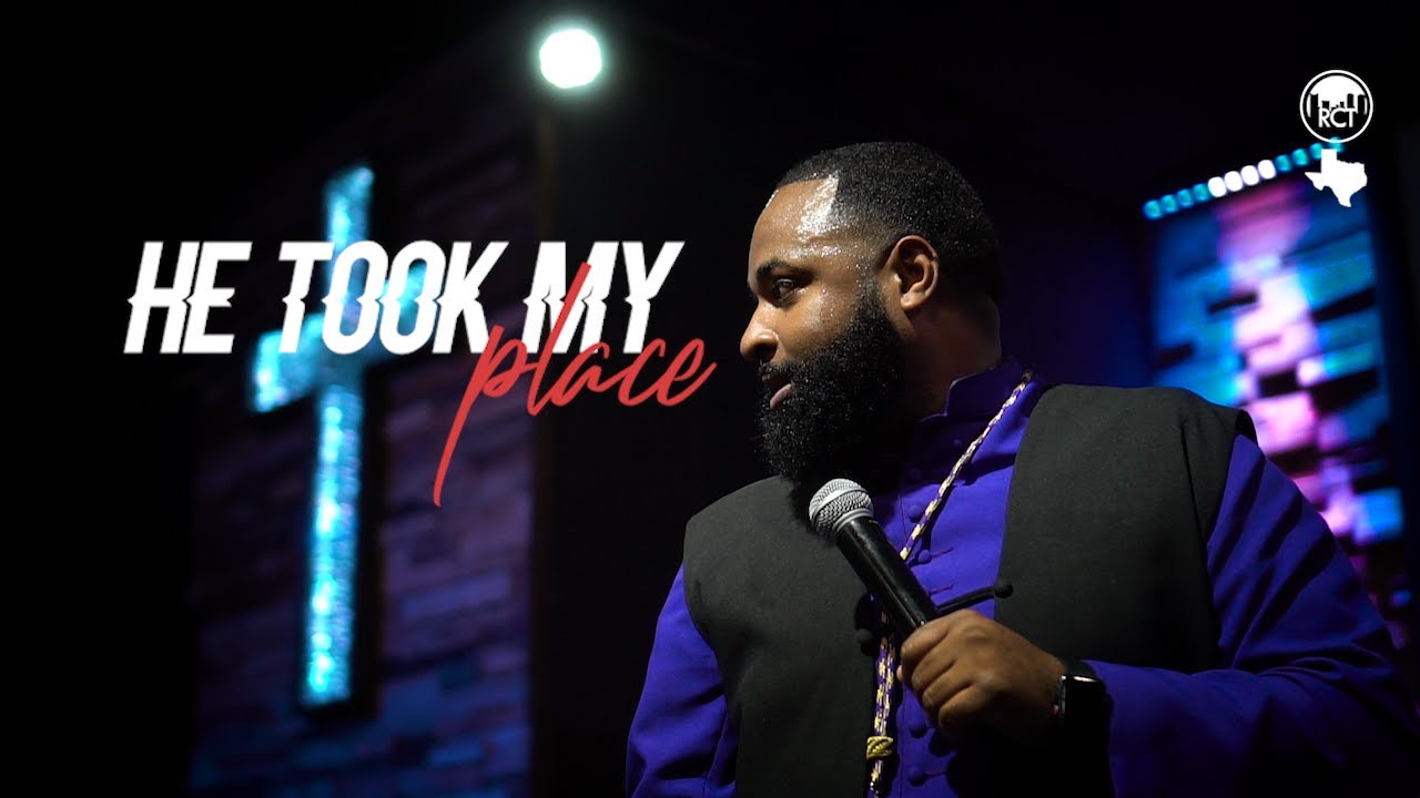 He Took My Place | Pastor Evan D. Risher - YouTube