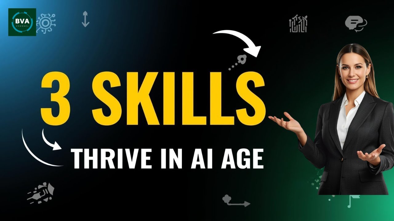 3 MUST HAVE Skills to Adapt & THRIVE in the Age of AI - YouTube
