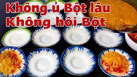 Cách pha Bột làm Bánh Bèo Chén có xoáy không ủ lâu không hôi Bột .