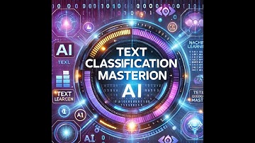 Mastering Text Classification: A Deep Dive into Machine Learning and AI