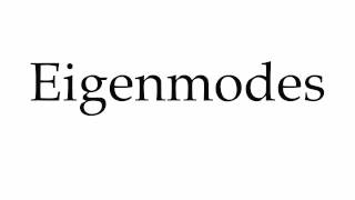 How to Pronounce Eigenmodes