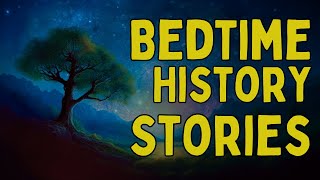 6HRS Bedtime History Stories - Sleepy History Stories - Bedtime Stories Compilation