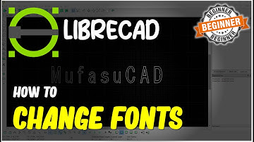 LibreCAD How To Change Fonts