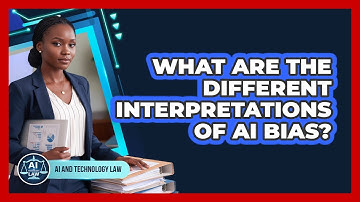 What Are The Different Interpretations Of AI Bias?