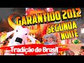 Festival Folclórico de Parintins 2012 ❤️Boi Garantido 2012❤️ Segunda Noite - "Tradição do Brasil"