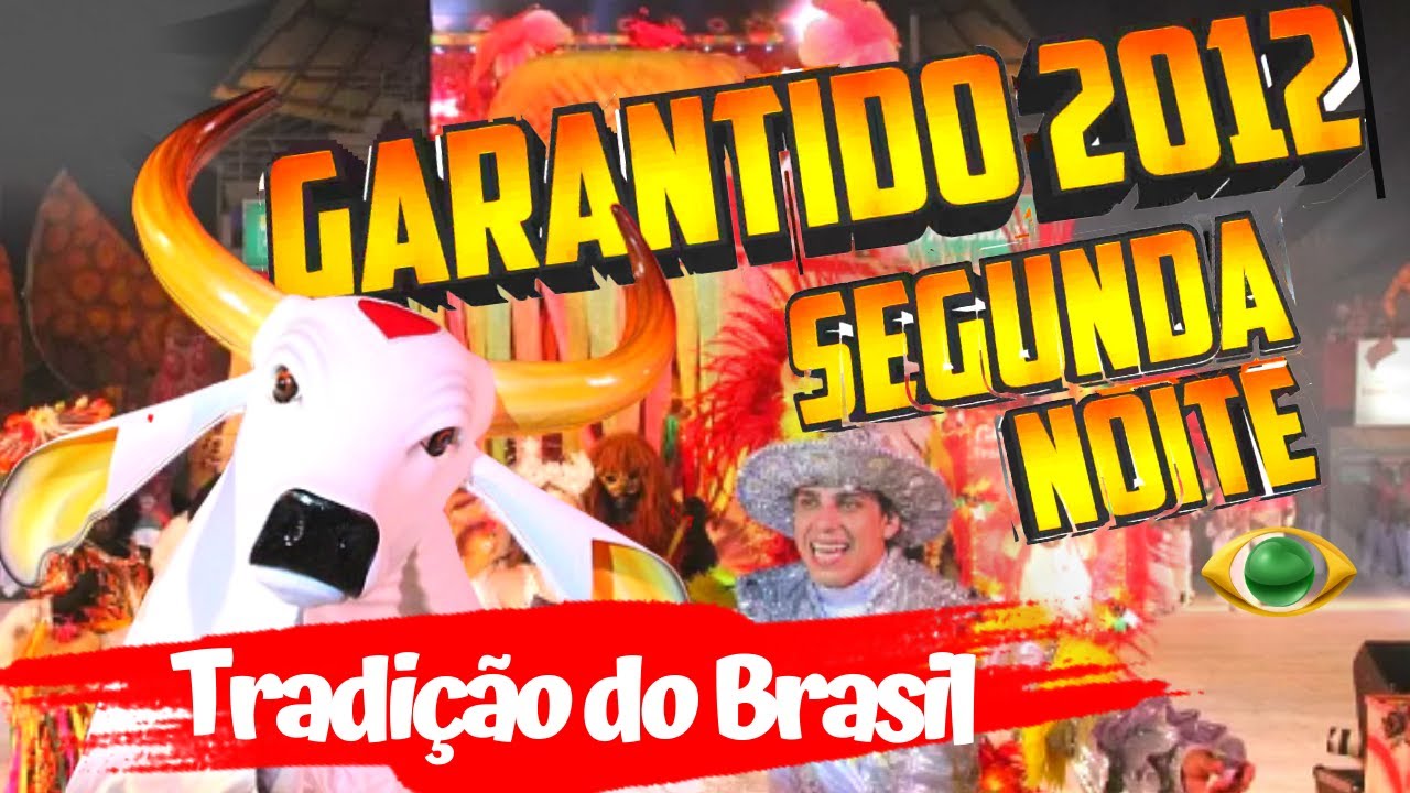 Festival Folclórico de Parintins 2012 ❤️Boi Garantido 2012❤️ Segunda Noite - 