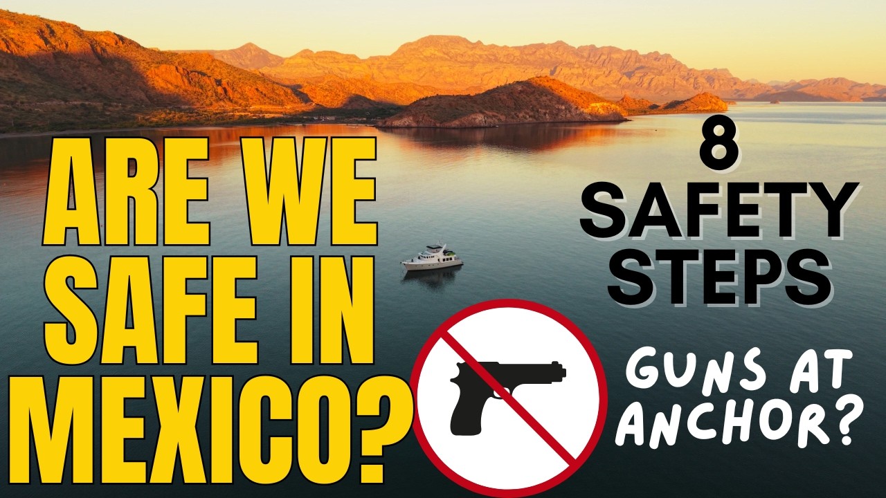Is Mexico Safe? 🔥 Cruising Internationally During Unrest: 8 Rules for Marine Security ✅