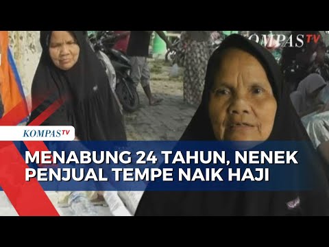 Kisah Nenek Darsiah, Penjual Tempe yang Berhasil Naik Haji Usai Nabung Lebih dari 24 Tahun @kompastv