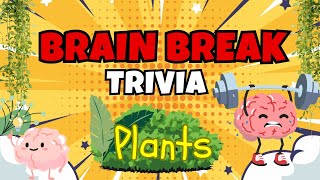 Brain Break Trivia - Plants - Classroom Fitness