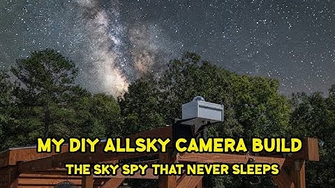 My DIY Allsky Camera Build: The Sky Spy that Never Sleeps