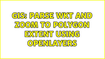 GIS: Parse WKT and zoom to polygon extent using openlayers