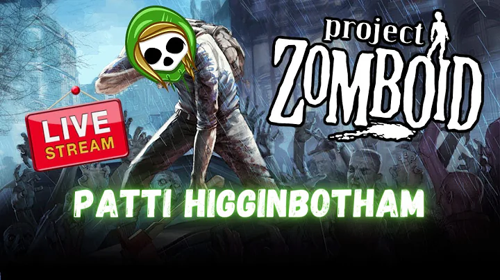 LIVE! Project Zomboid - Is Patti Higginbotham slow...