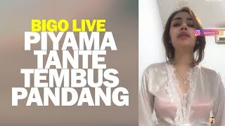 Bigo Live Tante Pakai Piyama Tembus Pandang