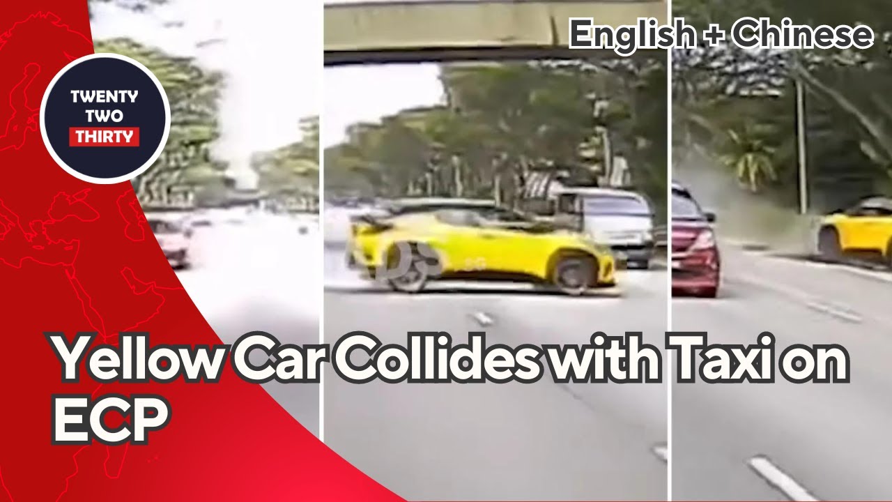 [EN/CN] Shocking Collision Caught on Camera! Yellow Car vs. Taxi on ECP ...