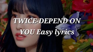 TWICE-DEPEND ON YOU Easy lyrics