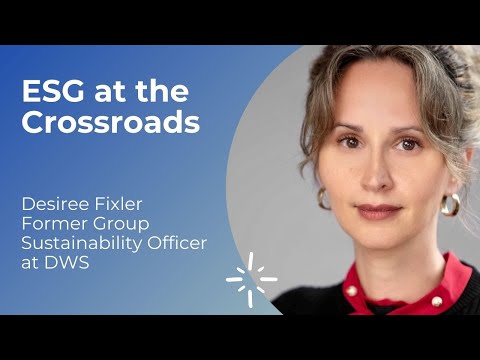 ESG at the Crossroads - Desiree Fixler