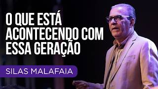 Pr Silas Malafaia I O Que Est Acontecendo Com Essa Gerao