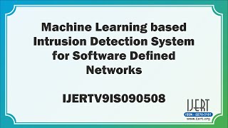 Machine Learning based Intrusion Detection System for Software Defined Networks