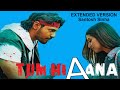 Tum hi aana  marjaavaan  extended version   jubin nautiyal  aniket sinha