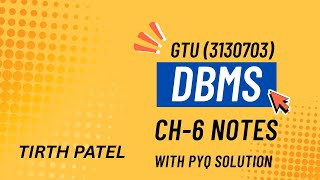DBMS SEM 3 ( 3130703 ) CH-6 NOTES WITH GTU PYQ SOLUTION