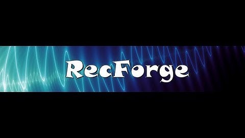 RecForge