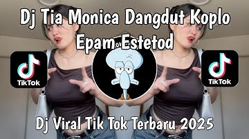 DJ TIA MONIKA KOPLO || DJ OH DEK TIA MONIKA KOPLO EPAM ESTETOD VIRAL TIKTOK TERBARU 2025 MENGKANE!!!