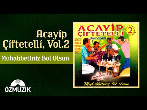 Acayip Çiftetelli, Vol.2 - Muhabbetiniz Bol Olsun (Full Album)