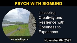 Unlocking Creativity and Resilience with Openness to Experience | Psych with Sigmund