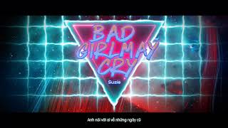 Bad Girl May Cry | Suzie Nguyễn x NhatNguyen | Official Audio