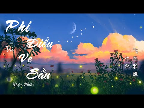 Video [Vietsub + Pinyin + Lyrics] 飞鸟和蝉 - 任然 | PHI ĐIỂU VÀ VE... - youtube