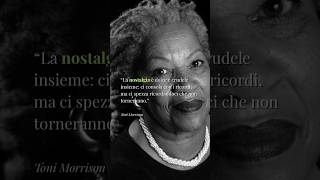 La nostalgia: dolce e crudele insieme | Toni Morrison | #shorts