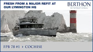 FPB 7801 (COCHISE), with Sue Grant  Yacht for Sale  Berthon International Yacht Brokers